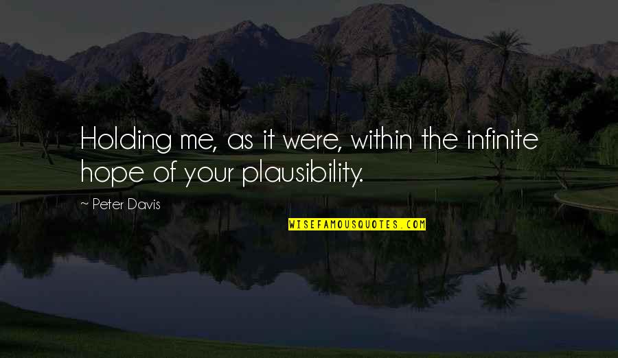 Polytheism Quotes By Peter Davis: Holding me, as it were, within the infinite