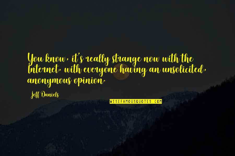 Polyvascular Quotes By Jeff Daniels: You know, it's really strange now with the Polyvascular Quotes By Jeff Daniels: You know, it's really strange now with the