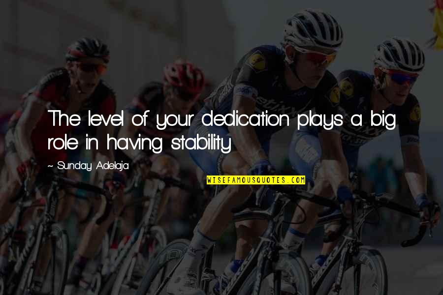 Polzer Durand Quotes By Sunday Adelaja: The level of your dedication plays a big Polzer Durand Quotes By Sunday Adelaja: The level of your dedication plays a big