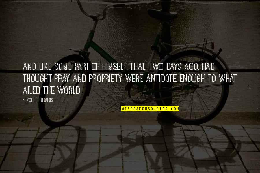 Pom Poems Quotes By Zoe Ferraris: And like some part of himself that, two