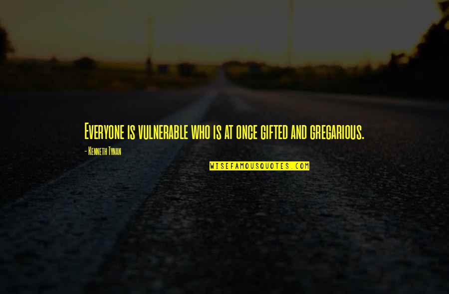 Pomares Co Quotes By Kenneth Tynan: Everyone is vulnerable who is at once gifted Pomares Co Quotes By Kenneth Tynan: Everyone is vulnerable who is at once gifted