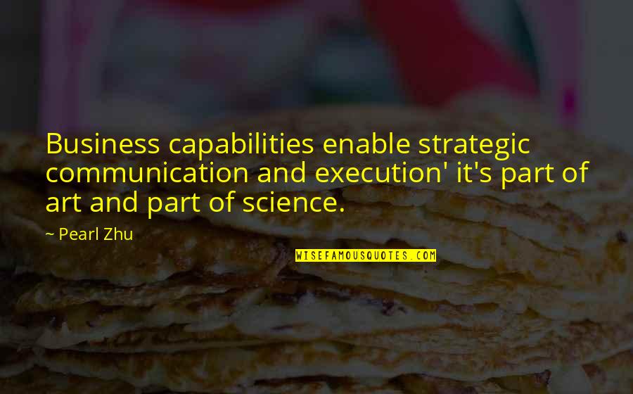 Pomegranates Quotes By Pearl Zhu: Business capabilities enable strategic communication and execution' it's Pomegranates Quotes By Pearl Zhu: Business capabilities enable strategic communication and execution' it's
