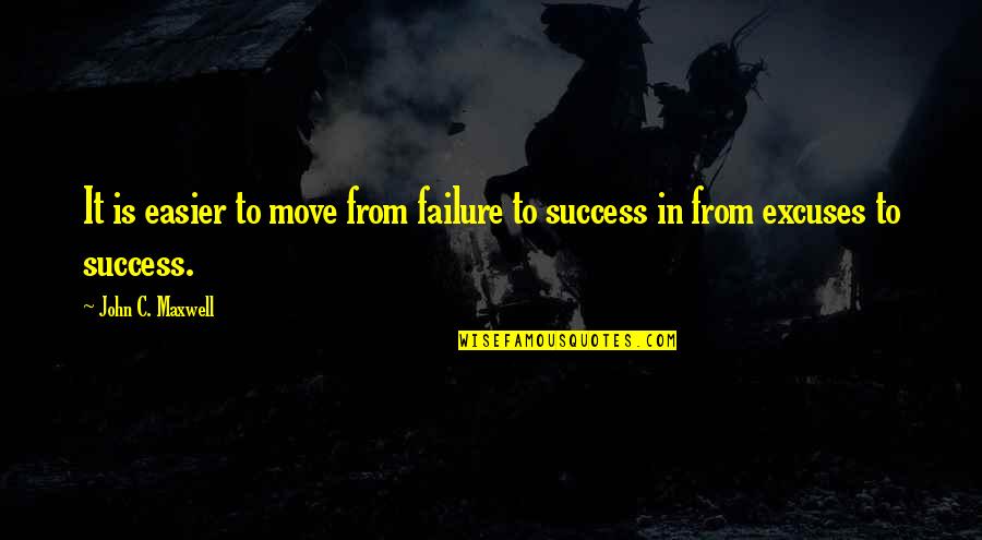 Pomerance Circumstance Quotes By John C. Maxwell: It is easier to move from failure to