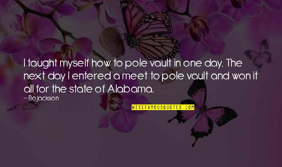 Pomeriggio Caldo Quotes By Bo Jackson: I taught myself how to pole vault in Pomeriggio Caldo Quotes By Bo Jackson: I taught myself how to pole vault in