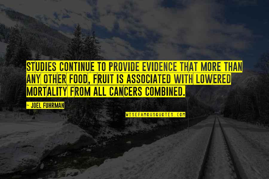 Pomfrey Quotes By Joel Fuhrman: Studies continue to provide evidence that more than