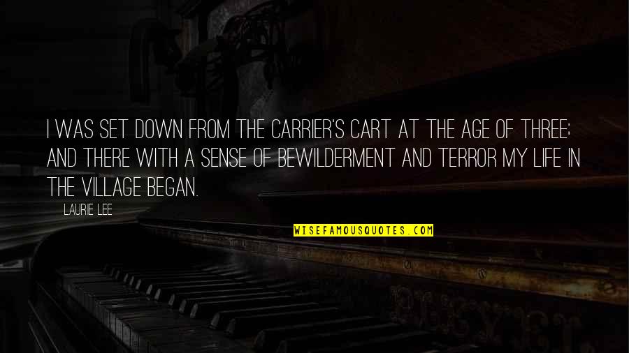 Pomiera Quotes By Laurie Lee: I was set down from the carrier's cart Pomiera Quotes By Laurie Lee: I was set down from the carrier's cart