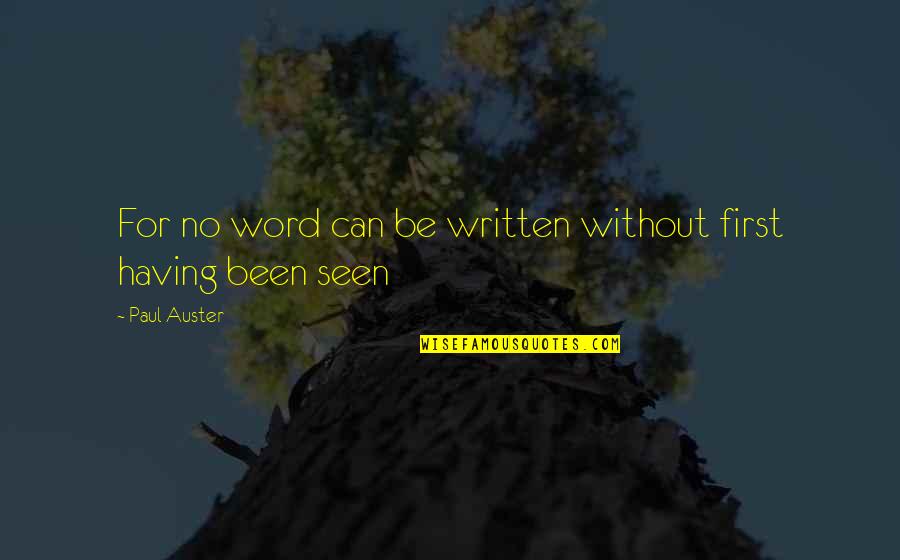 Pomirish Pomeranians Quotes By Paul Auster: For no word can be written without first