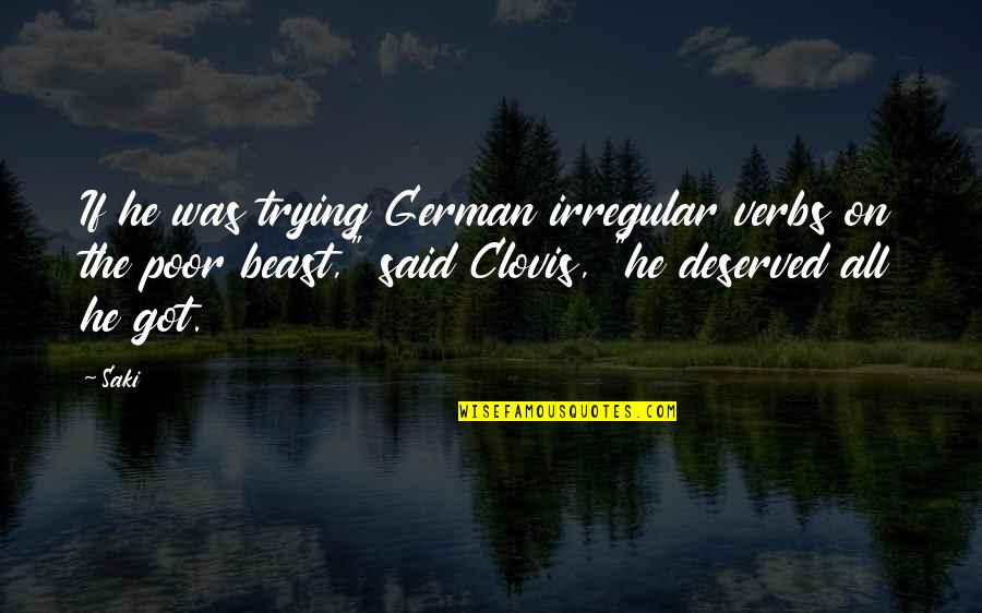 Pomogao Sam Quotes By Saki: If he was trying German irregular verbs on Pomogao Sam Quotes By Saki: If he was trying German irregular verbs on