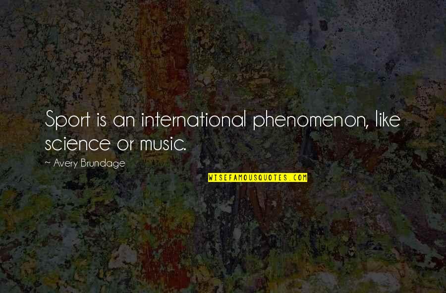 Pomorska Mapa Quotes By Avery Brundage: Sport is an international phenomenon, like science or