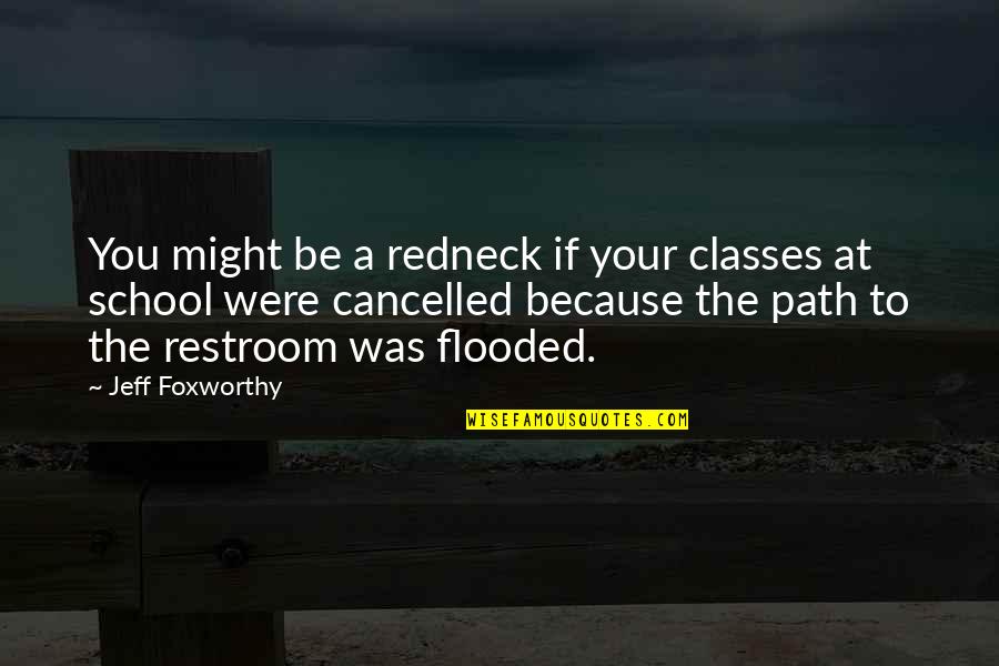 Pompadours Catskill Quotes By Jeff Foxworthy: You might be a redneck if your classes Pompadours Catskill Quotes By Jeff Foxworthy: You might be a redneck if your classes