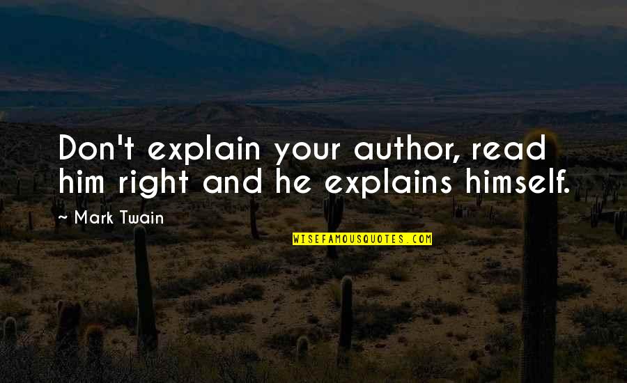 Pompeii Forum Quotes By Mark Twain: Don't explain your author, read him right and