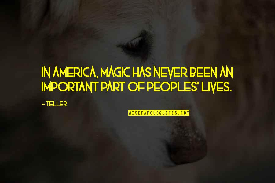 Pompeys Pillar Quotes By Teller: In America, magic has never been an important