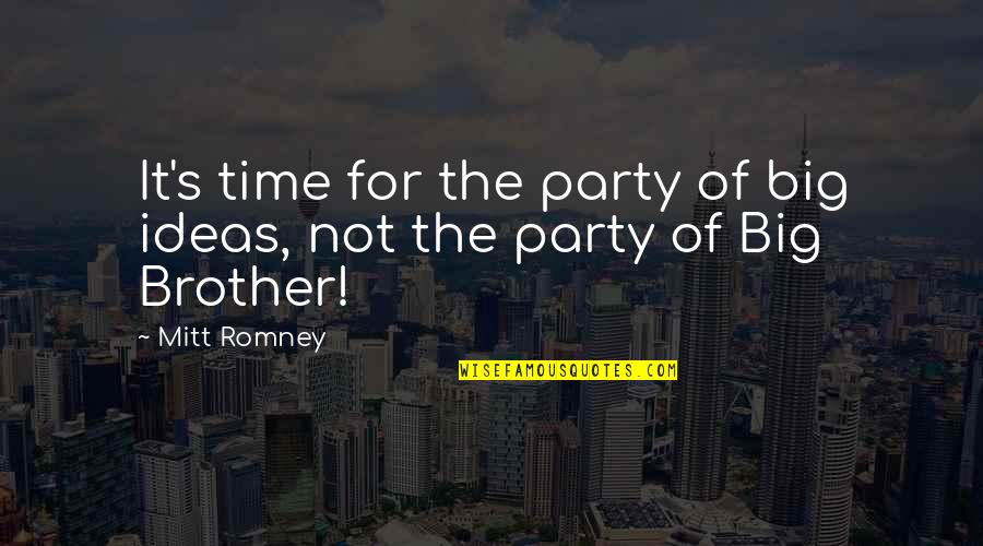 Pomponettes Quotes By Mitt Romney: It's time for the party of big ideas,