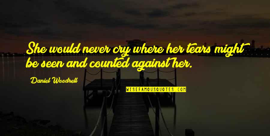 Pomtinius Quotes By Daniel Woodrell: She would never cry where her tears might