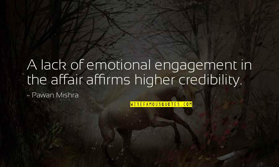 Ponchione Elaine Quotes By Pawan Mishra: A lack of emotional engagement in the affair