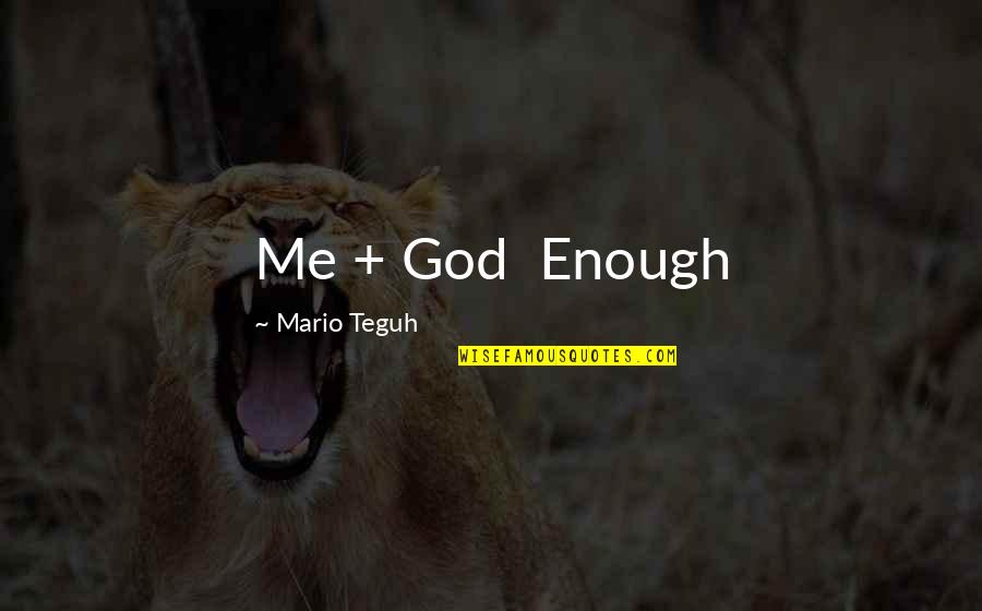 Ponchos Rain Quotes By Mario Teguh: Me + God Enough Ponchos Rain Quotes By Mario Teguh: Me + God Enough