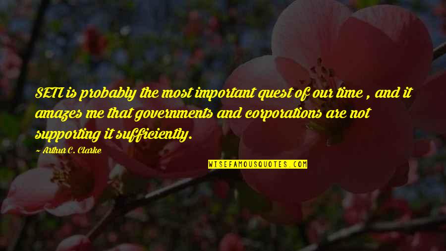 Poncini Maurice Quotes By Arthur C. Clarke: SETI is probably the most important quest of Poncini Maurice Quotes By Arthur C. Clarke: SETI is probably the most important quest of