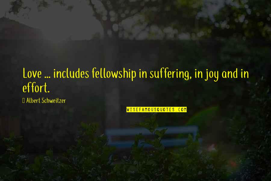 Pondered Crossword Quotes By Albert Schweitzer: Love ... includes fellowship in suffering, in joy Pondered Crossword Quotes By Albert Schweitzer: Love ... includes fellowship in suffering, in joy