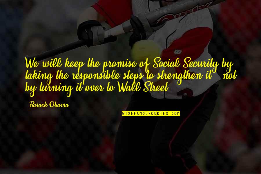 Ponderer Quotes By Barack Obama: We will keep the promise of Social Security Ponderer Quotes By Barack Obama: We will keep the promise of Social Security
