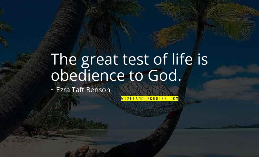 Ponderer Quotes By Ezra Taft Benson: The great test of life is obedience to Ponderer Quotes By Ezra Taft Benson: The great test of life is obedience to