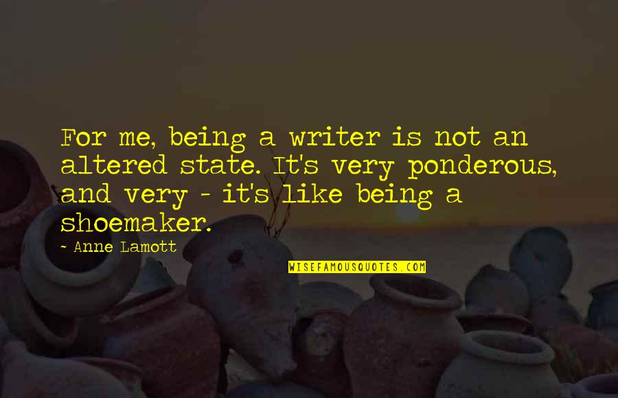 Ponderous Quotes By Anne Lamott: For me, being a writer is not an Ponderous Quotes By Anne Lamott: For me, being a writer is not an