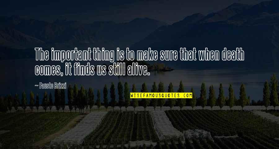 Ponekad Tekst Quotes By Fausto Brizzi: The important thing is to make sure that
