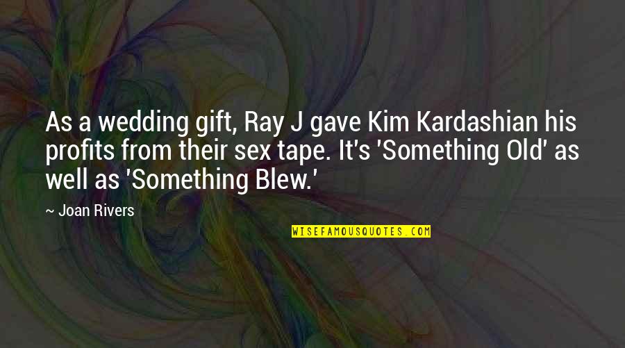 Pongamos Nuestra Quotes By Joan Rivers: As a wedding gift, Ray J gave Kim