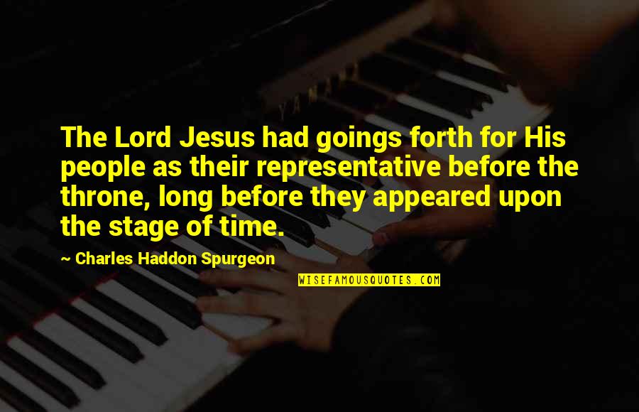 Ponhoss Quotes By Charles Haddon Spurgeon: The Lord Jesus had goings forth for His