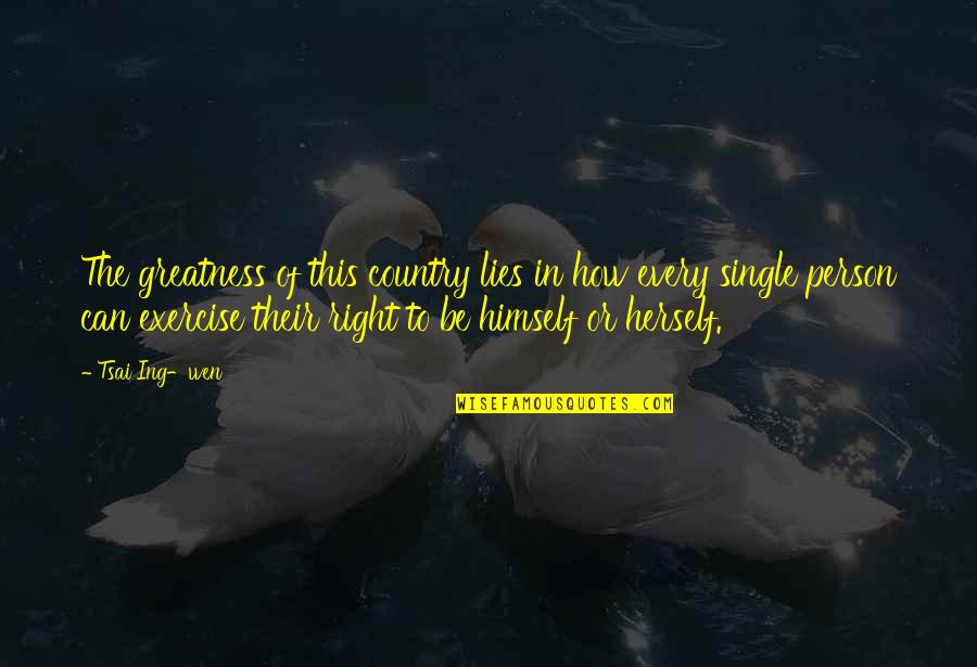 Poniarded Quotes By Tsai Ing-wen: The greatness of this country lies in how Poniarded Quotes By Tsai Ing-wen: The greatness of this country lies in how