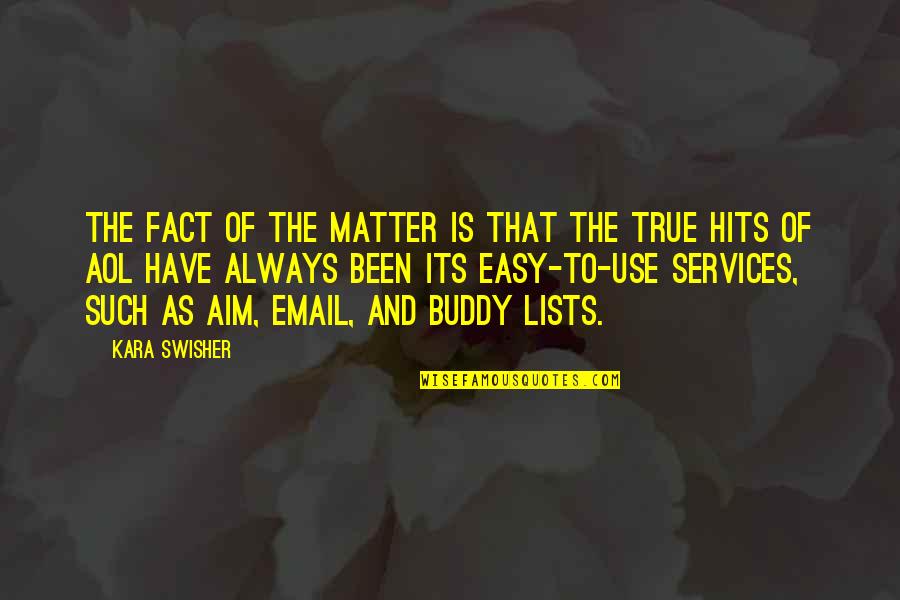 Ponikvar Associates Quotes By Kara Swisher: The fact of the matter is that the