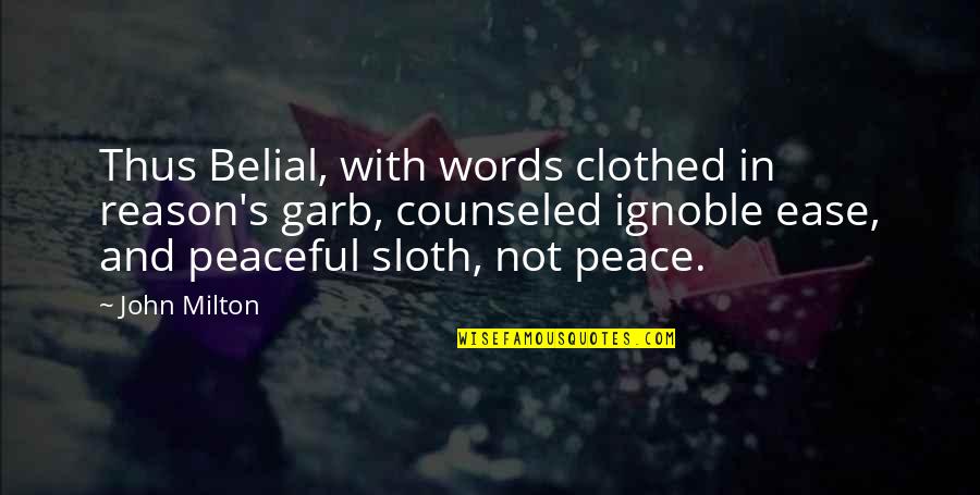 Ponlo Ahi Quotes By John Milton: Thus Belial, with words clothed in reason's garb,