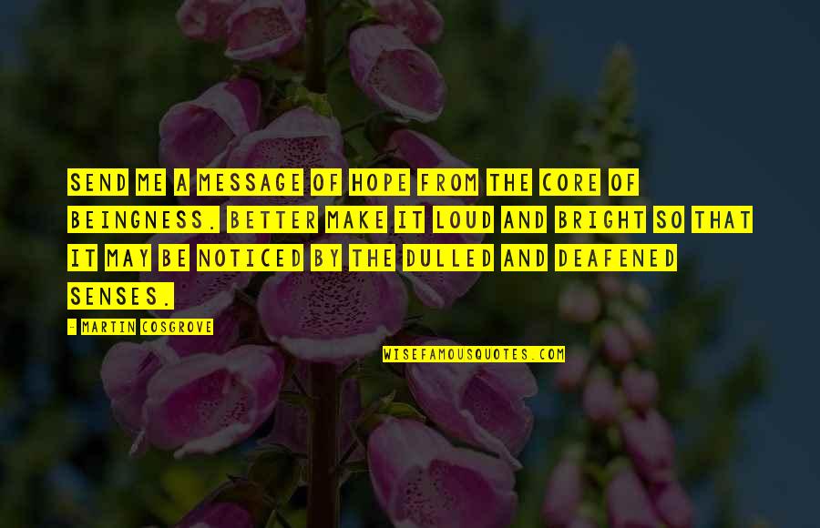 Ponosit Quotes By Martin Cosgrove: Send me a message of hope from the Ponosit Quotes By Martin Cosgrove: Send me a message of hope from the