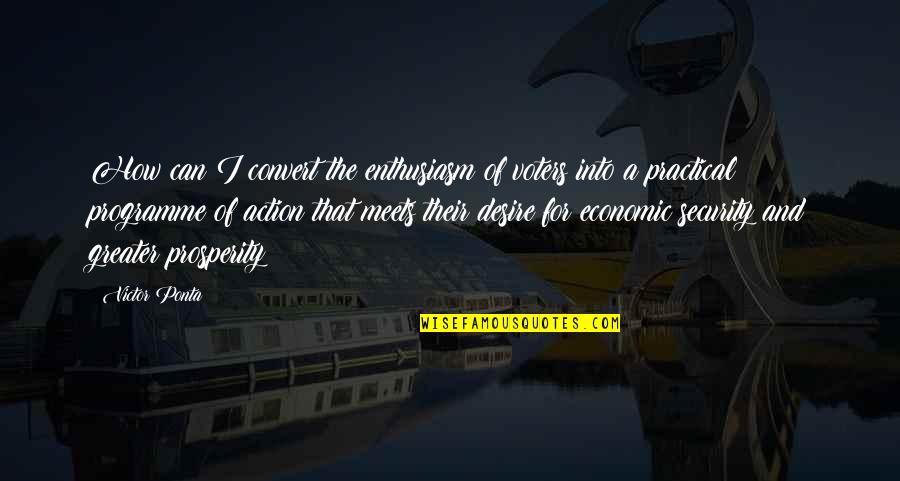 Ponta Quotes By Victor Ponta: How can I convert the enthusiasm of voters Ponta Quotes By Victor Ponta: How can I convert the enthusiasm of voters