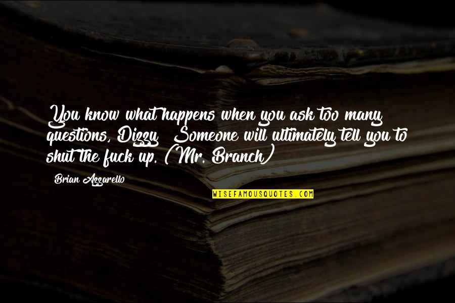 Pontap S Quotes By Brian Azzarello: You know what happens when you ask too