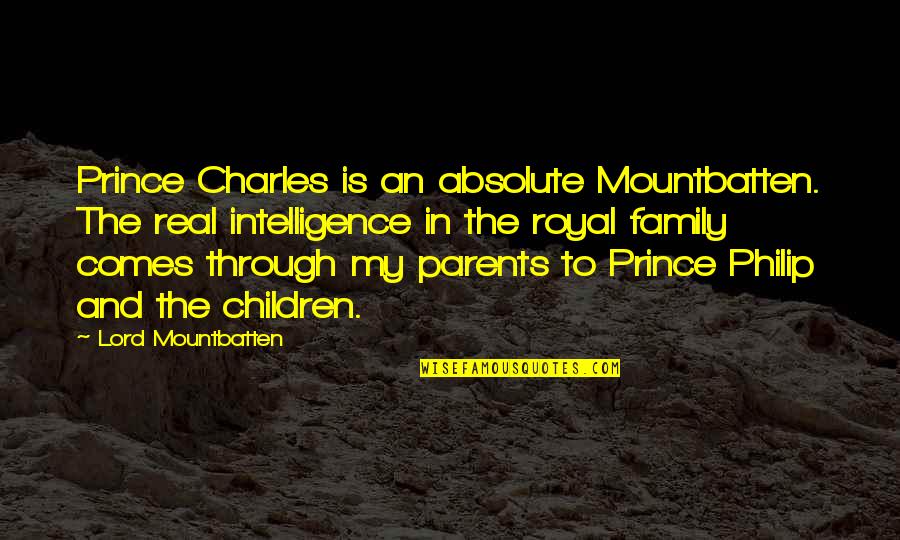 Ponteiros Laser Quotes By Lord Mountbatten: Prince Charles is an absolute Mountbatten. The real Ponteiros Laser Quotes By Lord Mountbatten: Prince Charles is an absolute Mountbatten. The real