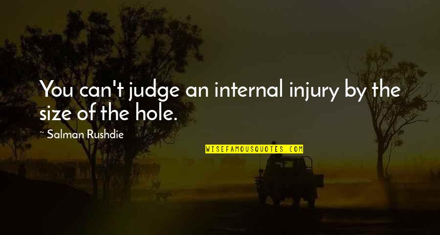 Pontifical Swiss Quotes By Salman Rushdie: You can't judge an internal injury by the