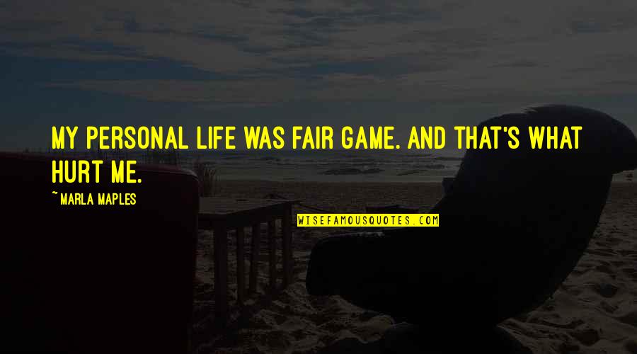 Pontification Synonym Quotes By Marla Maples: My personal life was fair game. And that's