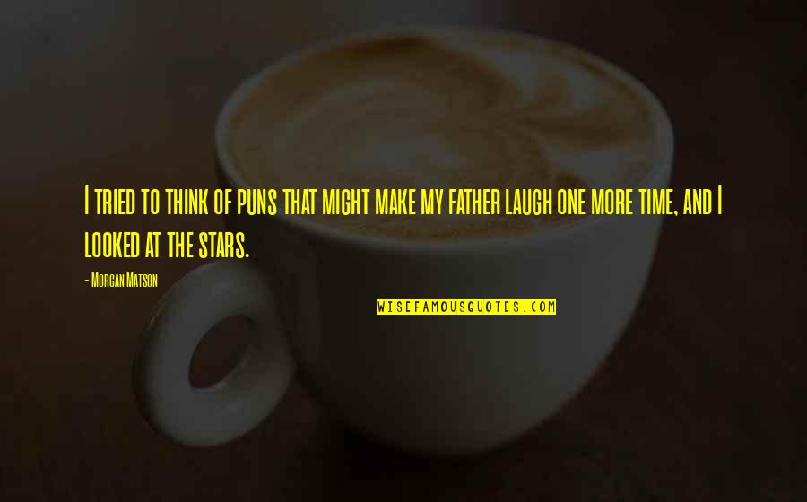 Pontikes Construction Quotes By Morgan Matson: I tried to think of puns that might