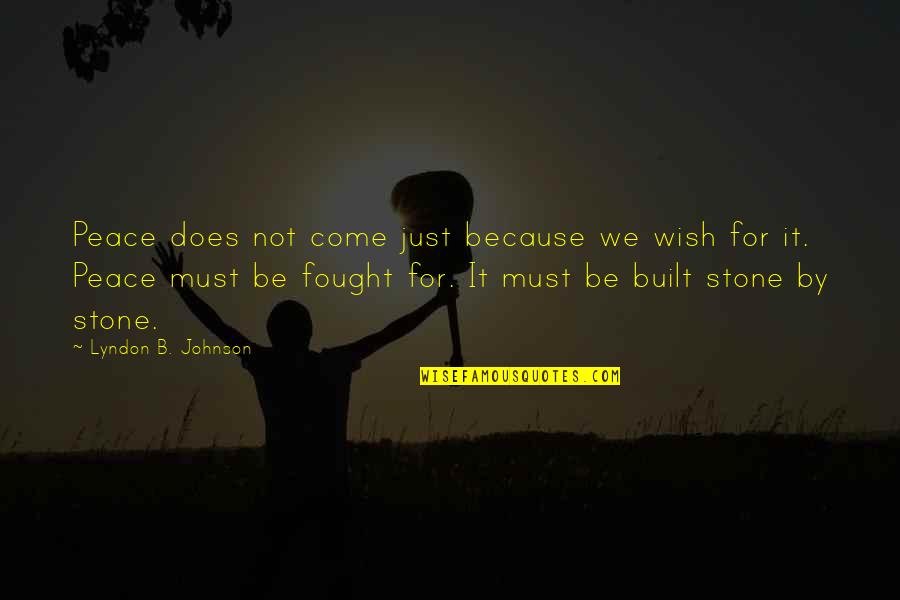 Pontikos Oneirokritis Quotes By Lyndon B. Johnson: Peace does not come just because we wish Pontikos Oneirokritis Quotes By Lyndon B. Johnson: Peace does not come just because we wish