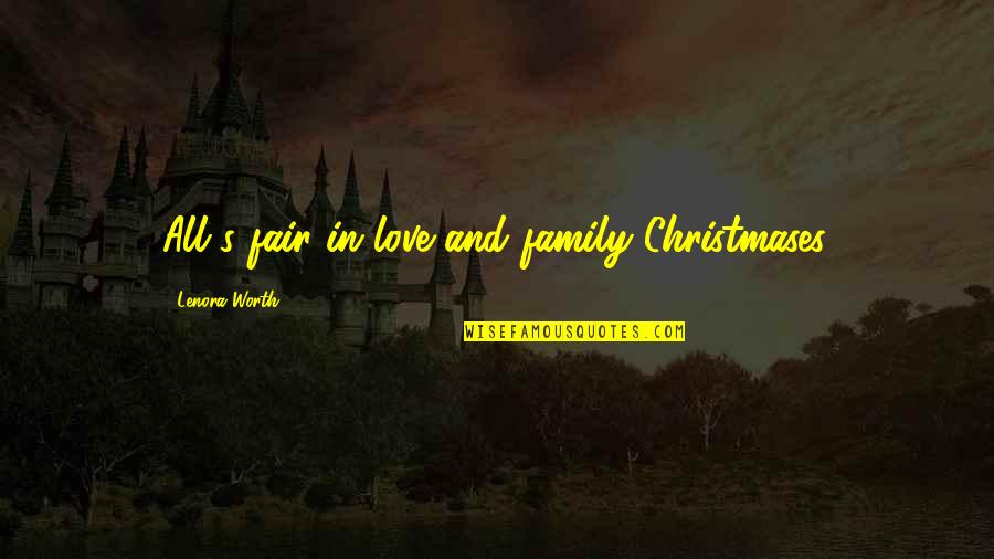 Pontillos Victor Quotes By Lenora Worth: All's fair in love and family Christmases. Pontillos Victor Quotes By Lenora Worth: All's fair in love and family Christmases.