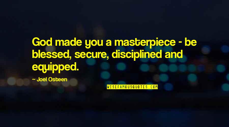 Pontinozn Quotes By Joel Osteen: God made you a masterpiece - be blessed,