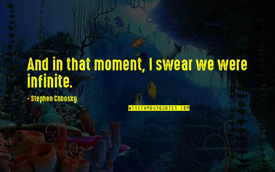 Pontrelli And Laricchia Quotes By Stephen Chbosky: And in that moment, I swear we were Pontrelli And Laricchia Quotes By Stephen Chbosky: And in that moment, I swear we were