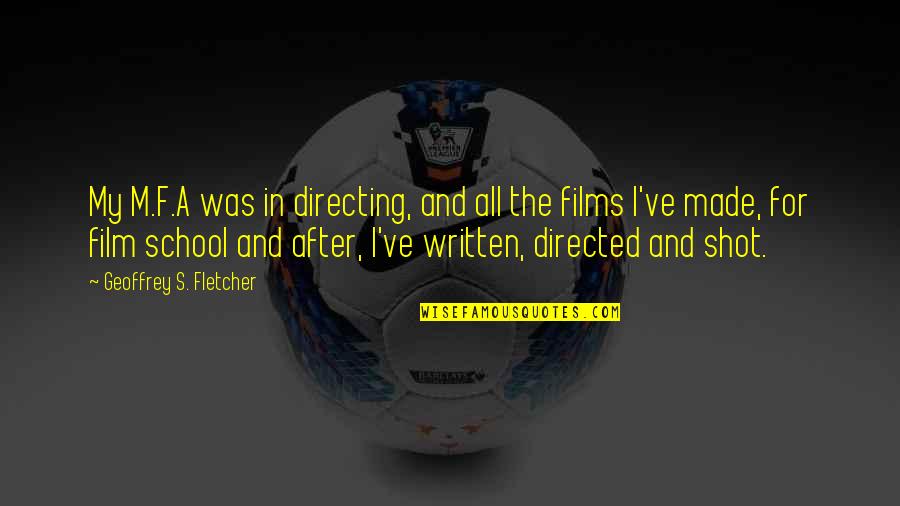 Pontualidade Quotes By Geoffrey S. Fletcher: My M.F.A was in directing, and all the Pontualidade Quotes By Geoffrey S. Fletcher: My M.F.A was in directing, and all the