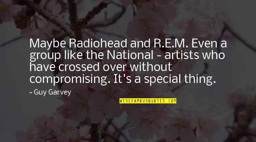 Ponyboy And Johnny Quotes By Guy Garvey: Maybe Radiohead and R.E.M. Even a group like Ponyboy And Johnny Quotes By Guy Garvey: Maybe Radiohead and R.E.M. Even a group like