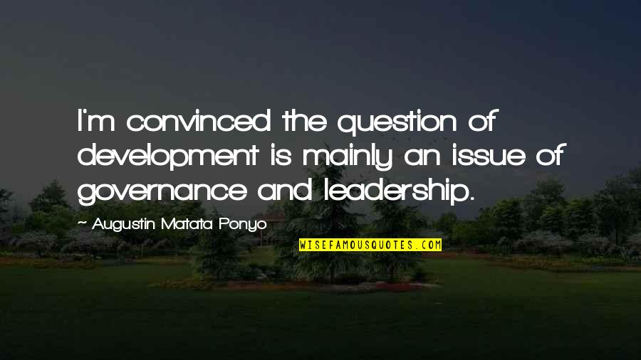 Ponyo Best Quotes By Augustin Matata Ponyo: I'm convinced the question of development is mainly