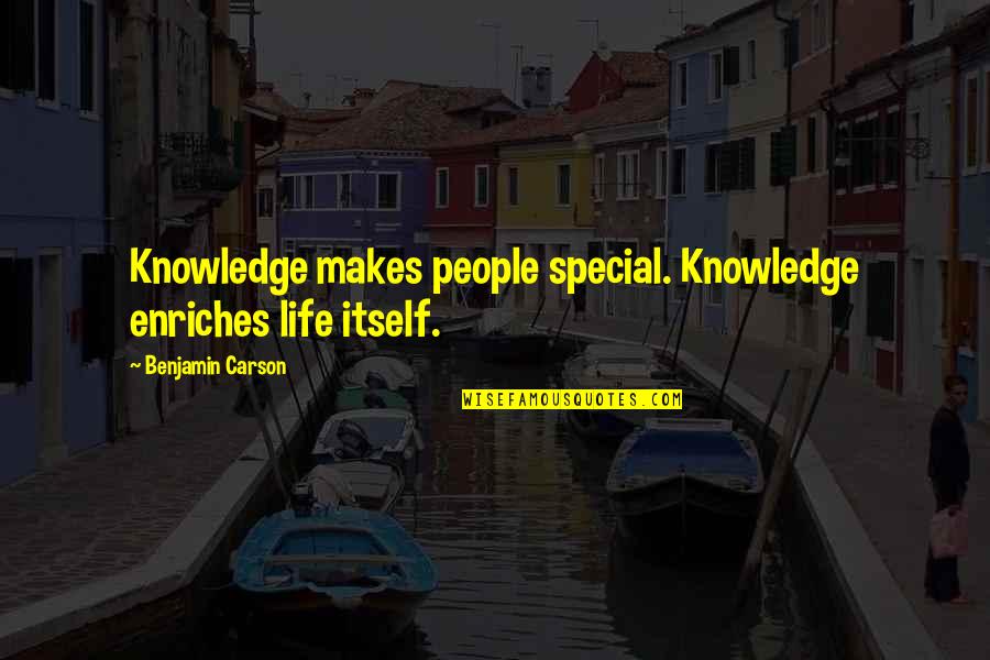 Ponyo Best Quotes By Benjamin Carson: Knowledge makes people special. Knowledge enriches life itself.