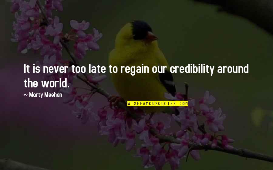 Ponzano Primary Quotes By Marty Meehan: It is never too late to regain our