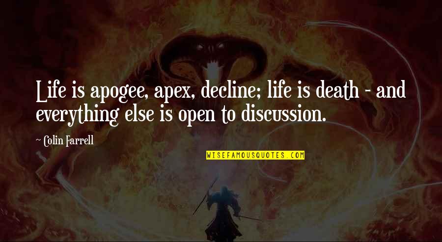 Ponziani Gambit Quotes By Colin Farrell: Life is apogee, apex, decline; life is death Ponziani Gambit Quotes By Colin Farrell: Life is apogee, apex, decline; life is death