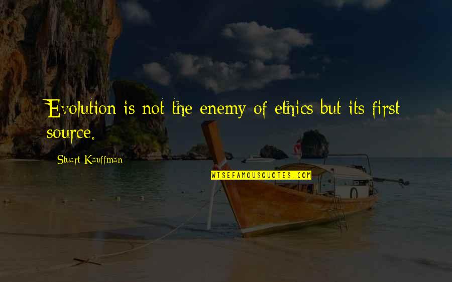 Pooches Palace Quotes By Stuart Kauffman: Evolution is not the enemy of ethics but