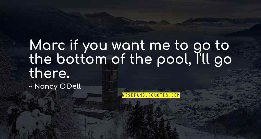 Pool Quotes By Nancy O'Dell: Marc if you want me to go to